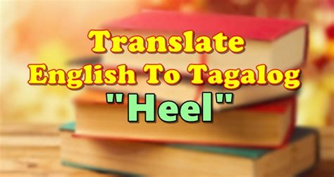 heels in tagalog|TRANSLATE ENGLISH TO TAGALOG .